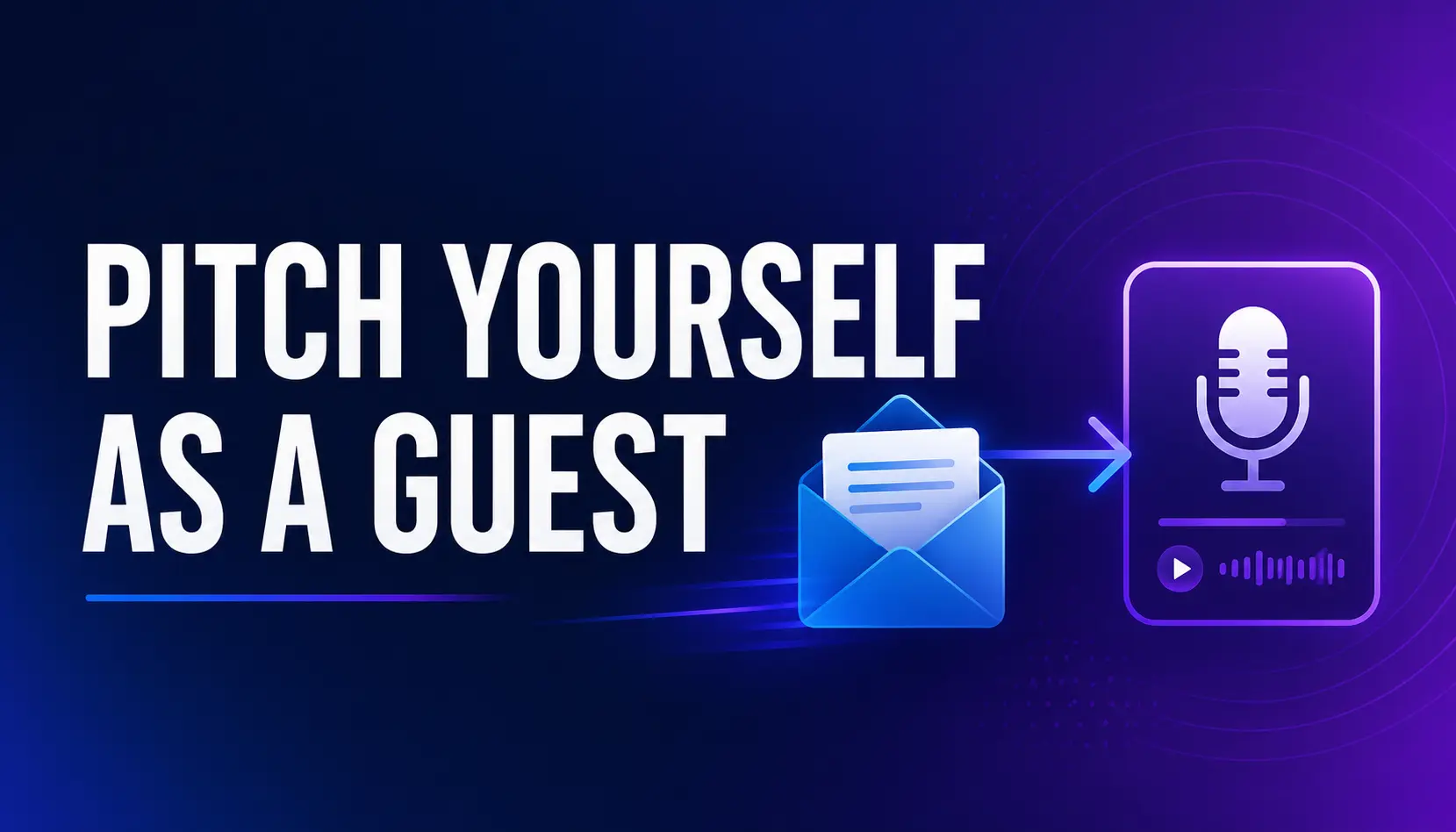 Featured graphic showing a podcast guest pitch email turning into a podcast episode, with the text “Pitch Yourself as a Guest.