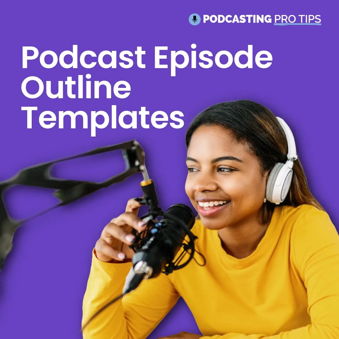 Podcast episode templates