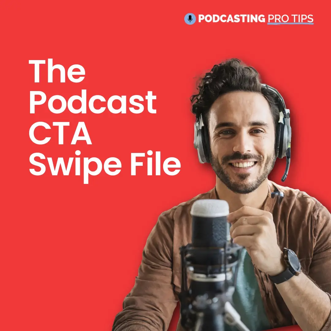 The Podcast CTA Swipe File-33